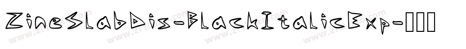 ZineSlabDis-BlackItalicExp字体转换