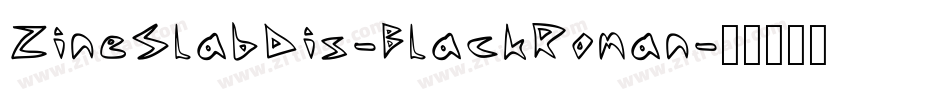 ZineSlabDis-BlackRoman字体转换