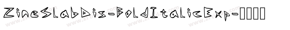 ZineSlabDis-BoldItalicExp字体转换