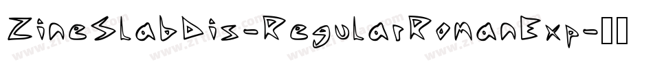 ZineSlabDis-RegularRomanExp字体转换