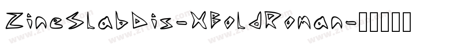 ZineSlabDis-XBoldRoman字体转换
