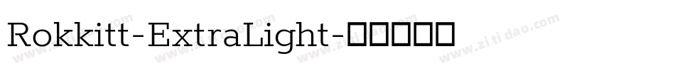 Rokkitt-ExtraLight字体转换