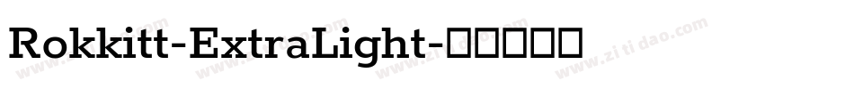 Rokkitt-ExtraLight字体转换
