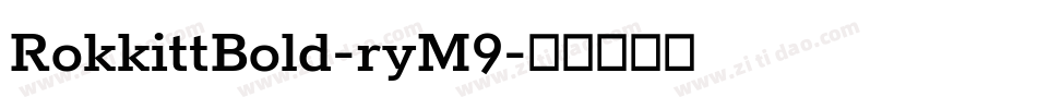 RokkittBold-ryM9字体转换