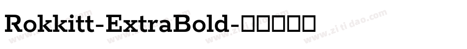 Rokkitt-ExtraBold字体转换
