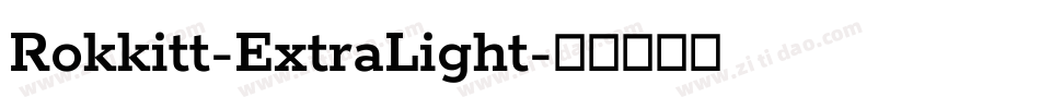 Rokkitt-ExtraLight字体转换