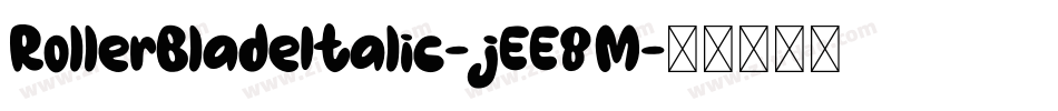 RollerBladeItalic-jEE8M字体转换