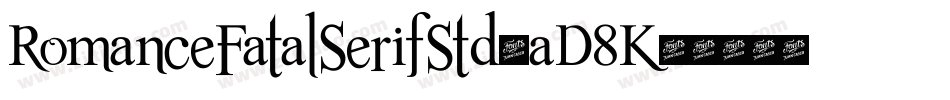 RomanceFatalSerifStd-aD8K字体转换