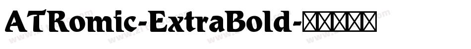 ATRomic-ExtraBold字体转换
