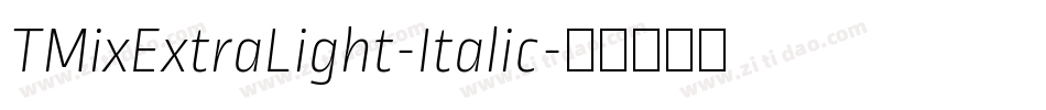 TMixExtraLight-Italic字体转换