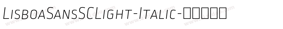 LisboaSansSCLight-Italic字体转换