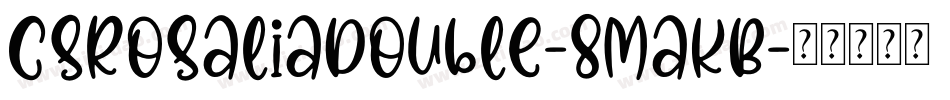 CsRosaliaDouble-8MaKB字体转换