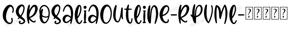 CsRosaliaOutline-RpvMl字体转换