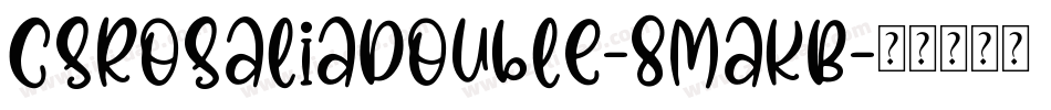 CsRosaliaDouble-8MaKB字体转换