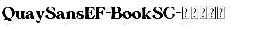 QuaySansEF-BookSC字体转换