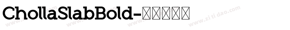 ChollaSlabBold字体转换