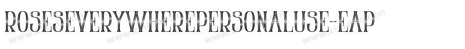 RosesEverywherePersonalUse-Eapze字体转换