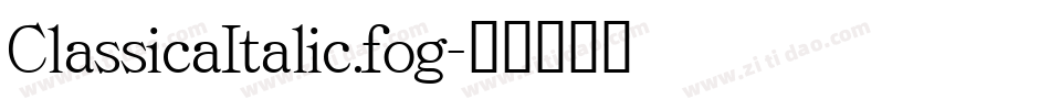 ClassicaItalic.fog字体转换