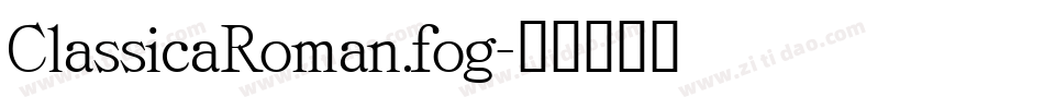 ClassicaRoman.fog字体转换