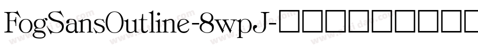 FogSansOutline-8wpJ字体转换