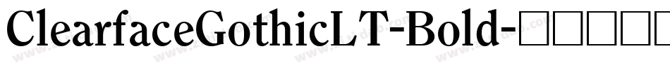 ClearfaceGothicLT-Bold字体转换
