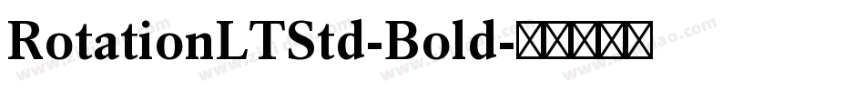 RotationLTStd-Bold字体转换
