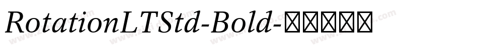 RotationLTStd-Bold字体转换