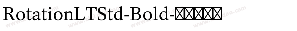 RotationLTStd-Bold字体转换