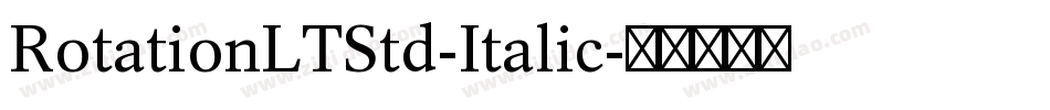 RotationLTStd-Italic字体转换