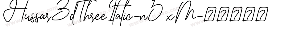 Hussar3dThreeItalic-n5xM字体转换