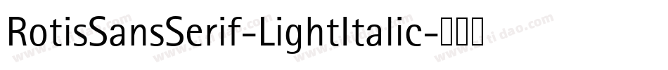 RotisSansSerif-LightItalic字体转换