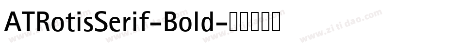 ATRotisSerif-Bold字体转换