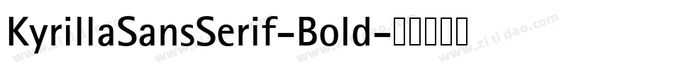 KyrillaSansSerif-Bold字体转换