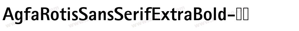 AgfaRotisSansSerifExtraBold字体转换