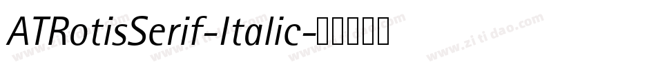 ATRotisSerif-Italic字体转换