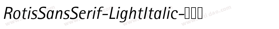 RotisSansSerif-LightItalic字体转换