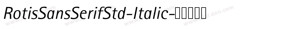 RotisSansSerifStd-Italic字体转换