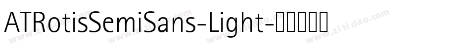 ATRotisSemiSans-Light字体转换