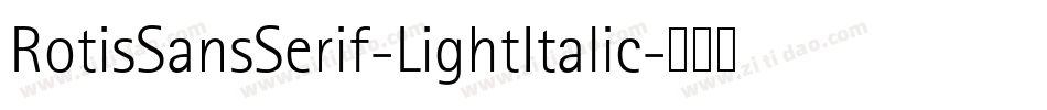 RotisSansSerif-LightItalic字体转换
