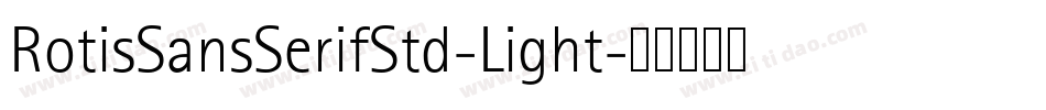 RotisSansSerifStd-Light字体转换