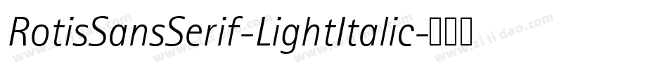 RotisSansSerif-LightItalic字体转换