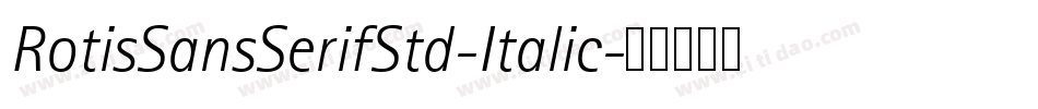 RotisSansSerifStd-Italic字体转换