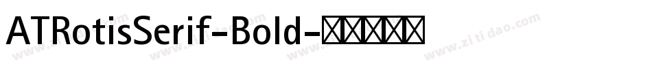 ATRotisSerif-Bold字体转换