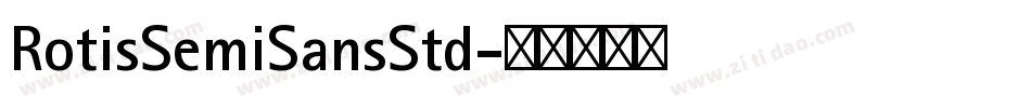 RotisSemiSansStd字体转换
