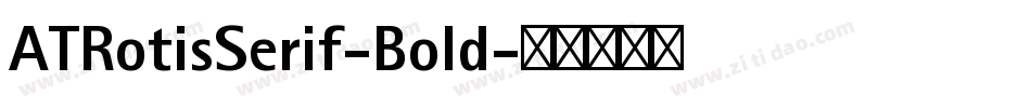 ATRotisSerif-Bold字体转换