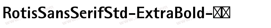 RotisSansSerifStd-ExtraBold字体转换