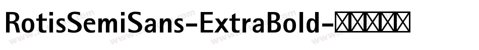 RotisSemiSans-ExtraBold字体转换