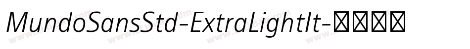 MundoSansStd-ExtraLightIt字体转换