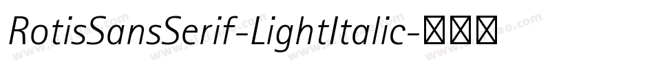 RotisSansSerif-LightItalic字体转换