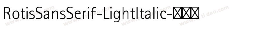 RotisSansSerif-LightItalic字体转换